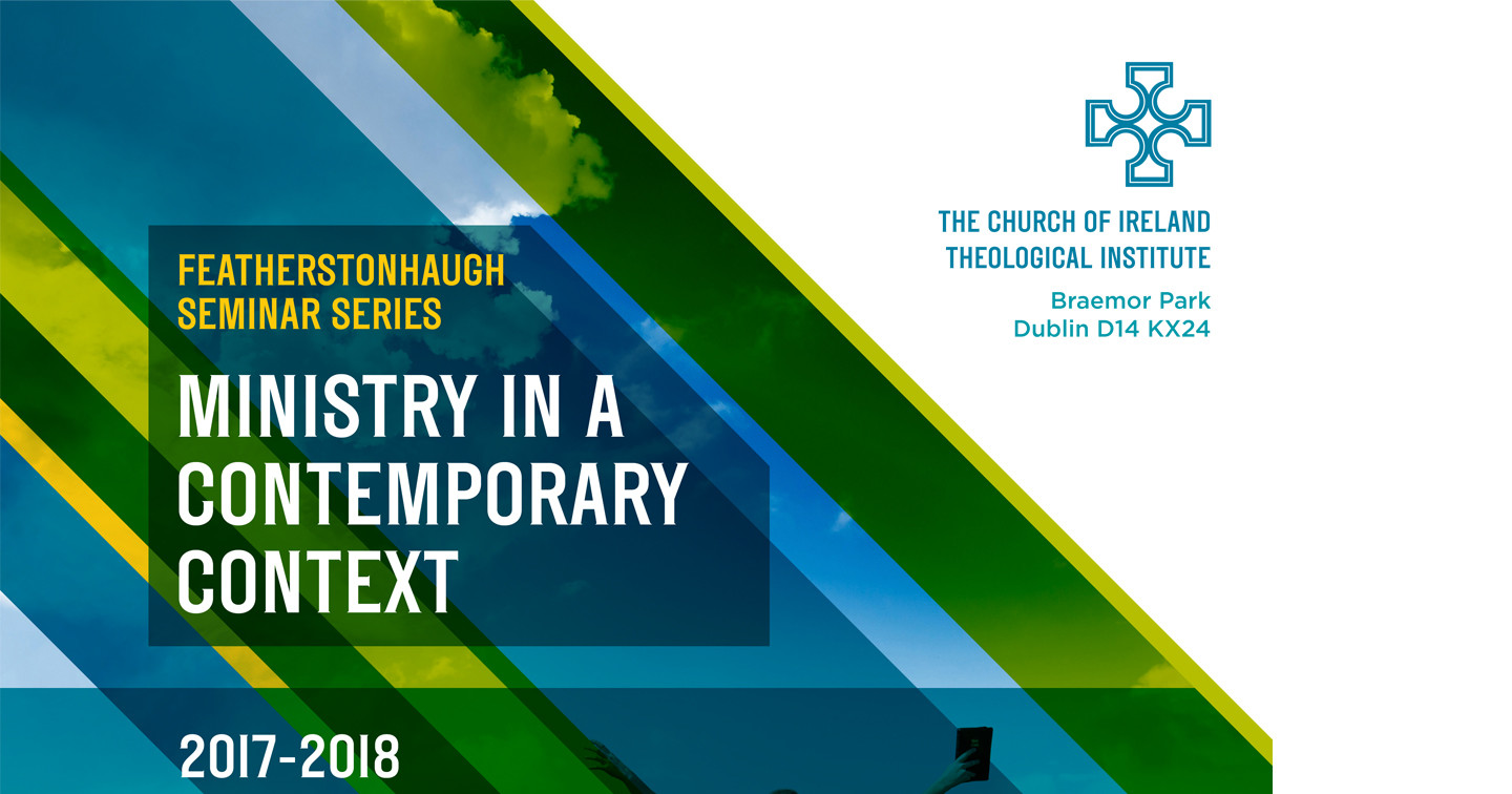 Featherstonhaugh Seminar Series: Ministry in a Contemporary Context