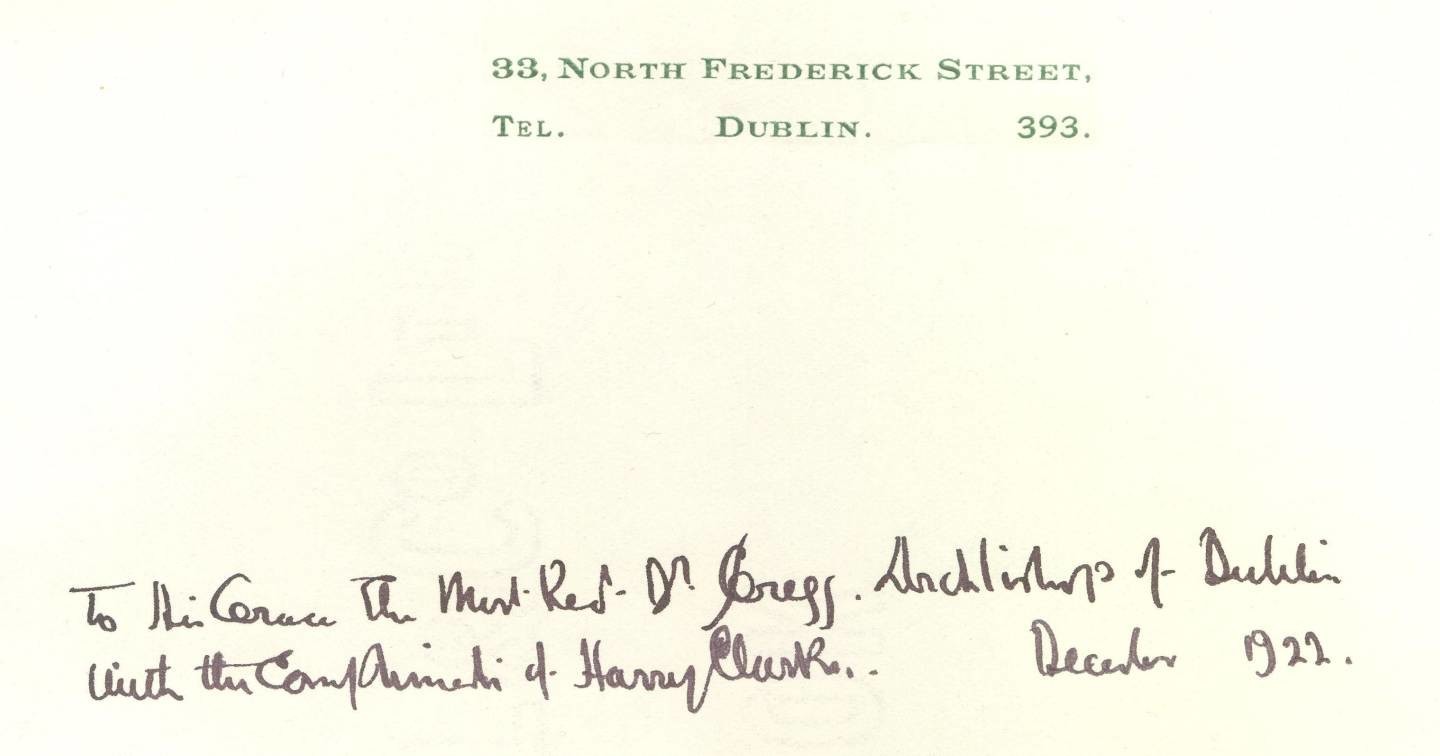 Personal inscription to Archbishop Gregg by Harry Clarke, dated December 1922, from “The Year’s at the Spring”, RCB Library Special Reserve Collection. 