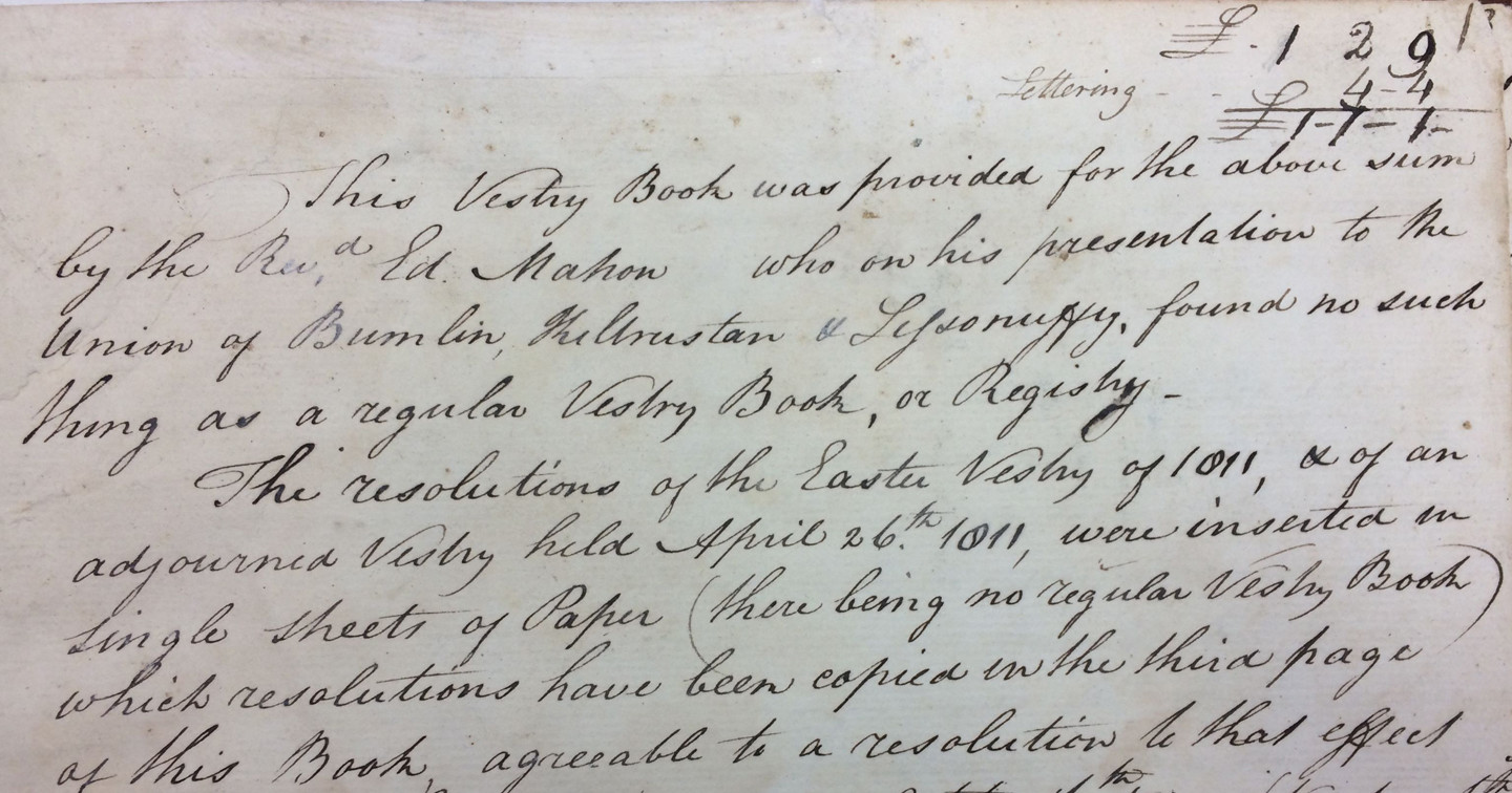The first page of the Bumlin vestry minute book (a leather–bound volume with lettering on the front) records that there had been no regular vestry book prior to the Revd Edward Mahon’s presentation of it, in 1811.  RCB Library P.737/5/1.