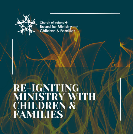 Re–igniting and re–imagining ministry with children and families