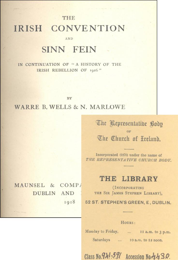 Title page from The Irish Convention and Sinn Fein, in Continuation of “A history of the Irish rebellion of 1916” (Dublin, 1918) with original library label and accession number showing it formed part of the original Stephen book collection (comprising 5,000 books), RCB Library 941.591