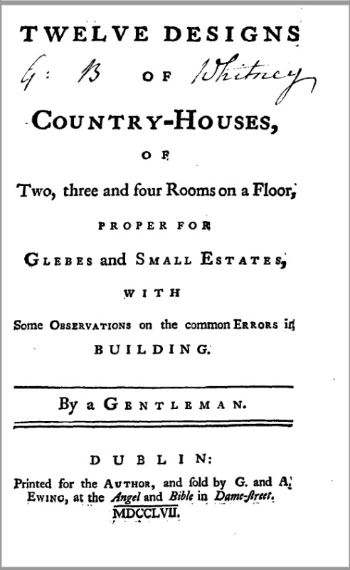 Title page from Revd John Payne's Twelve designs of country-houses, of two, three and four rooms on a floor, proper for glebes and small estates, published in Dublin in 1757