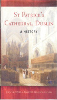 ‘St Patrick's Cathedral, Dublin: A History' edited by the late Canon John Crawford and Professor Raymond Gillespie.