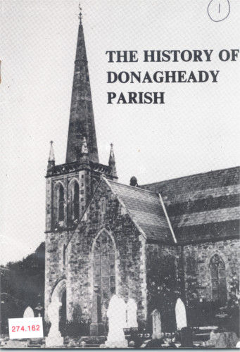 Revd E.T. Dundas, The History of Donagheady Parish, published from Earl's Gift Rectory, Donemana, 1979, RCB Library Printed Collection