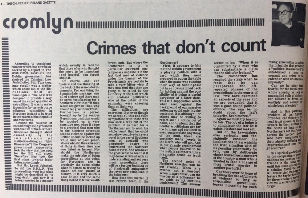 Cromlyn takes the Dublin government to task for shelving the Criminal Justice Bill, in the aftermath of the collapse of Sunningdale, under a hard-hitting piece headlined: “Crimes That Don't Count”, Church of Ireland Gazette, 28 March 1975