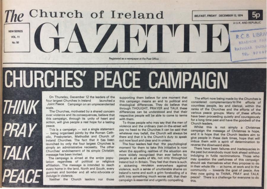 The leaders of the four main Churches in Ireland, including the Church of Ireland Archbishop of Armagh, George Otto Simms, launched the Churches' Peace Campaign under the banner: “THINK-PRAY-TALK-PEACE”, as reported in the Gazette on 13 December 1974