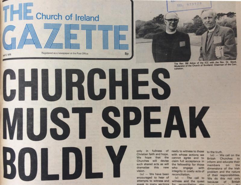 At the mid-point of the 1970s decade this gripping headline “CHURCHES MUST SPEAK BOLDLY” is as true today as it was in May 1975, Church of Ireland Gazette, 6 May 1975
