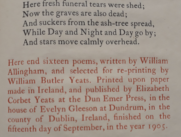 An example of an early colophon highlighting the sparse and austere aesthetic embraced by the Yeats' sisters. This is from a title that was published when the Press was known as The Dun Emer Press.