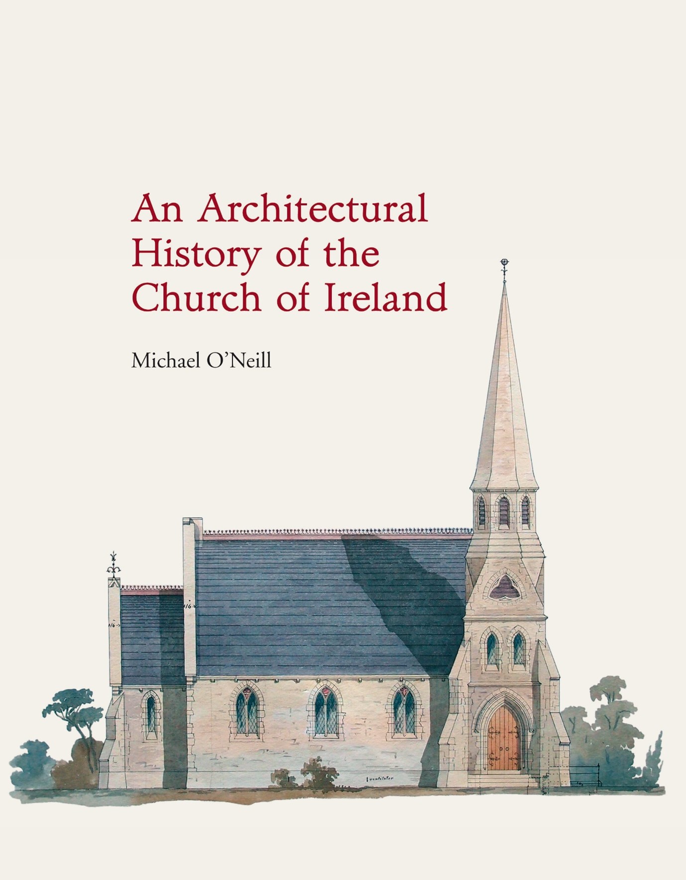 An Architectural History of the Church of Ireland, by Dr Michael O'Neill.