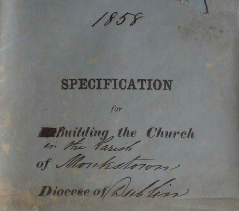 Joseph Welland, “Specification for Building the Church of Monkstown Diocese of Dublin. 1858 J. Welland. Architect,” RCB Library - Architectural Drawings, accessed March 1, 2023, https://archdrawing.ireland.anglican.org/items/show/9417.